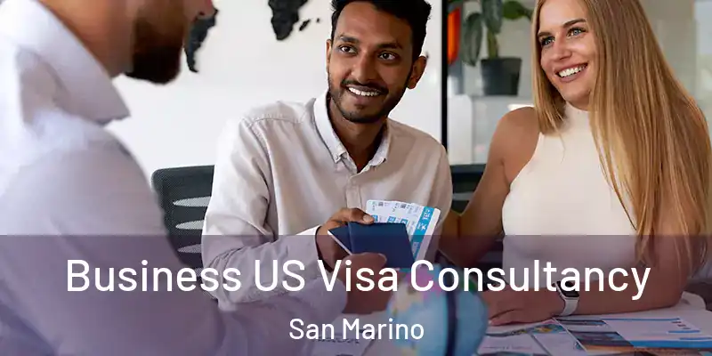 Business US Visa Consultancy San Marino