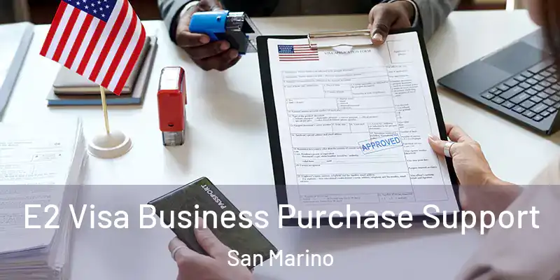 E2 Visa Business Purchase Support San Marino