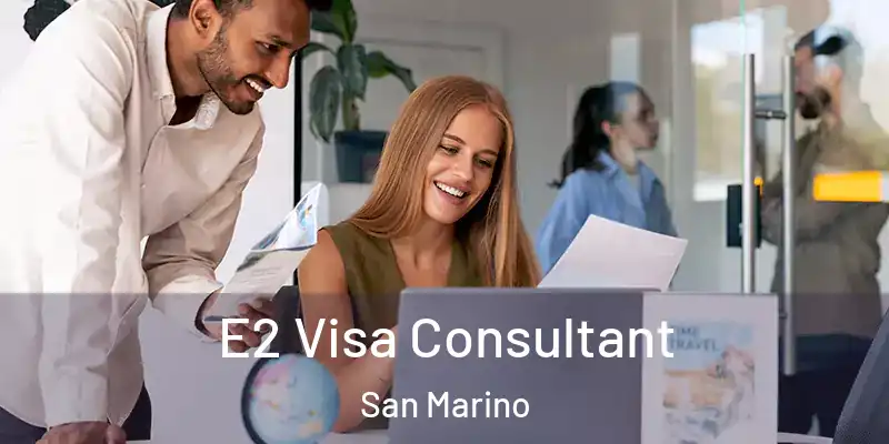 E2 Visa Consultant San Marino