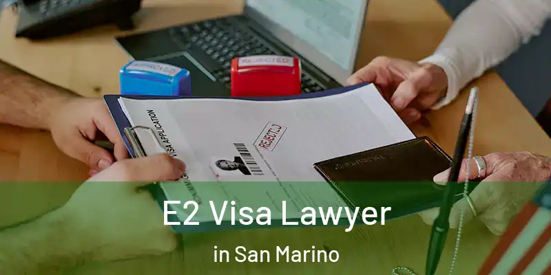 E2 Visa Lawyer in San Marino