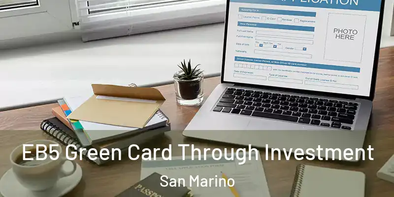 EB5 Green Card Through Investment San Marino