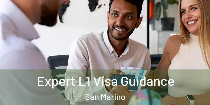 Expert L1 Visa Guidance San Marino