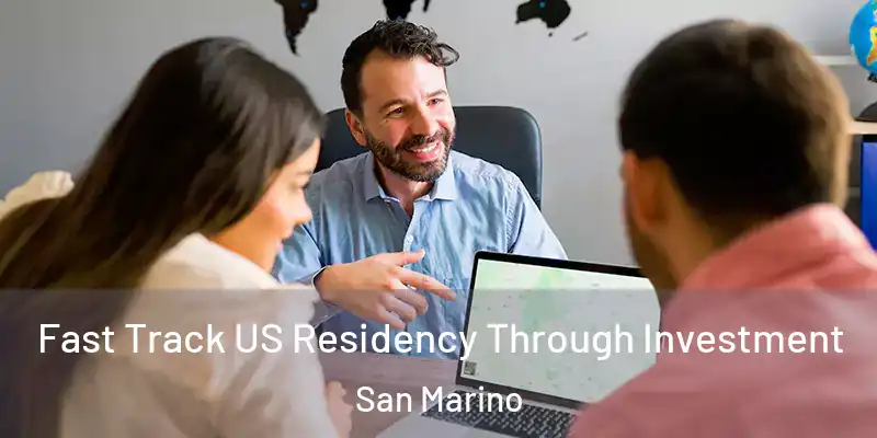 Fast Track US Residency Through Investment San Marino