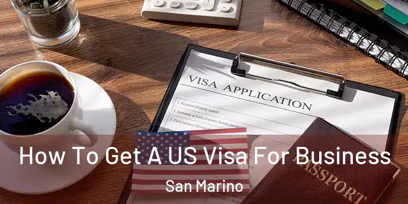 How To Get A US Visa For Business San Marino