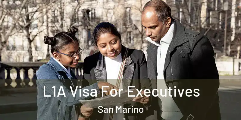 L1A Visa For Executives San Marino