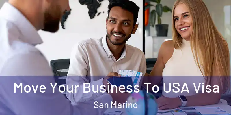Move Your Business To USA Visa San Marino