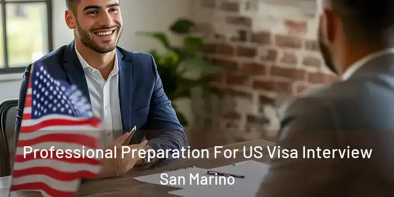 Professional Preparation For US Visa Interview San Marino