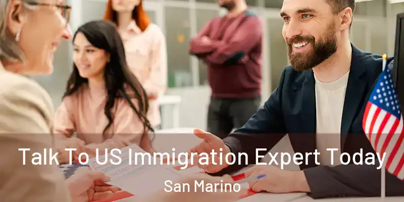 Talk To US Immigration Expert Today San Marino