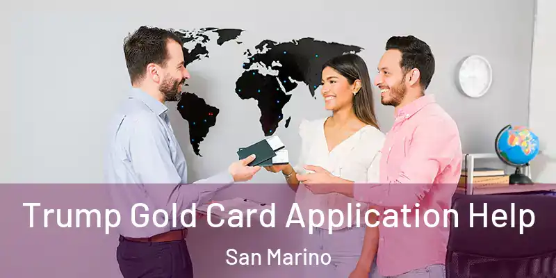 Trump Gold Card Application Help San Marino