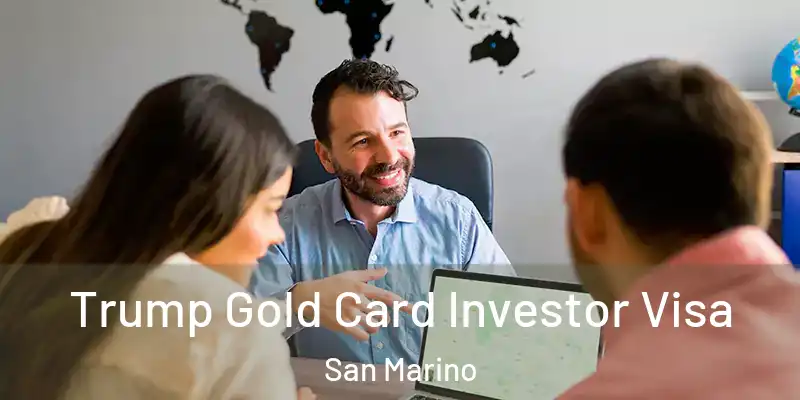 Trump Gold Card Investor Visa San Marino