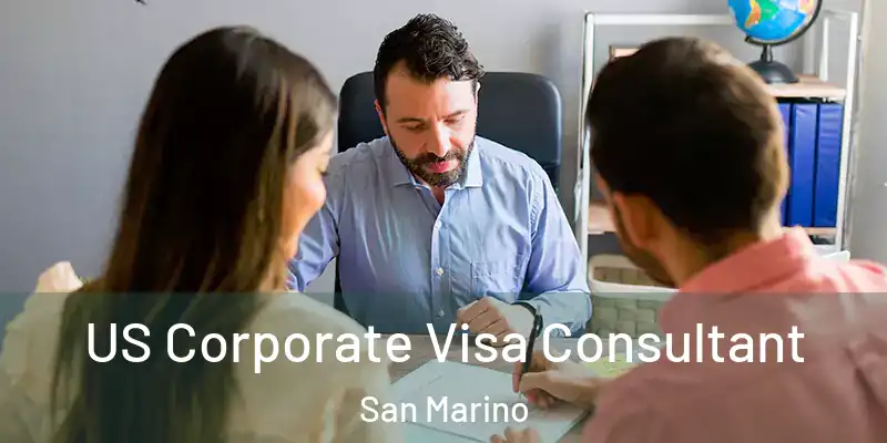 US Corporate Visa Consultant San Marino