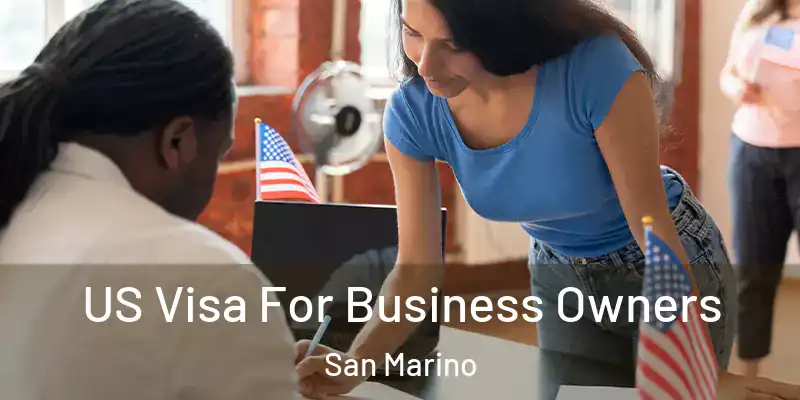 US Visa For Business Owners San Marino