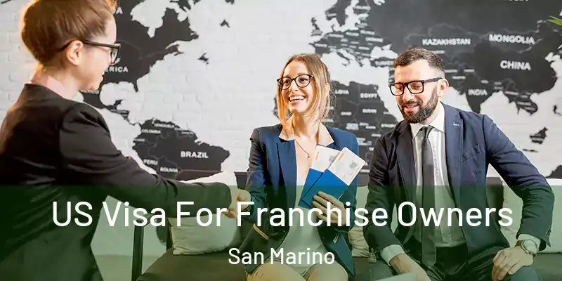 US Visa For Franchise Owners San Marino