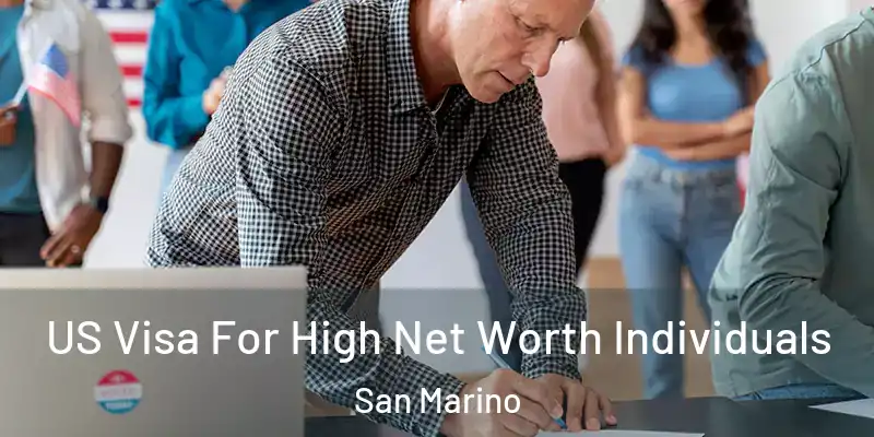US Visa For High Net Worth Individuals San Marino