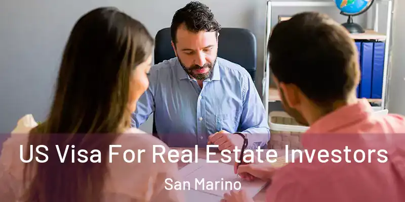 US Visa For Real Estate Investors San Marino