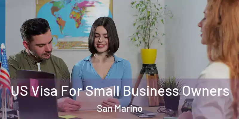 US Visa For Small Business Owners San Marino