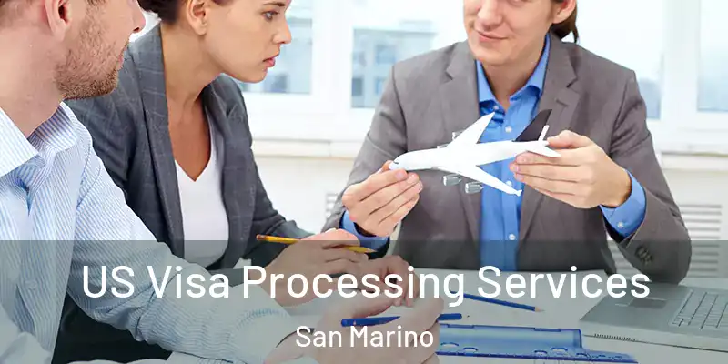 US Visa Processing Services San Marino