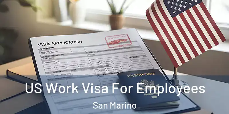 US Work Visa For Employees San Marino