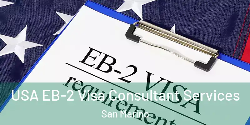 USA EB-2 Visa Consultant Services San Marino